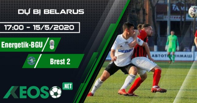 Soi-kèo Energetik-BGU 2 vs Brest 2